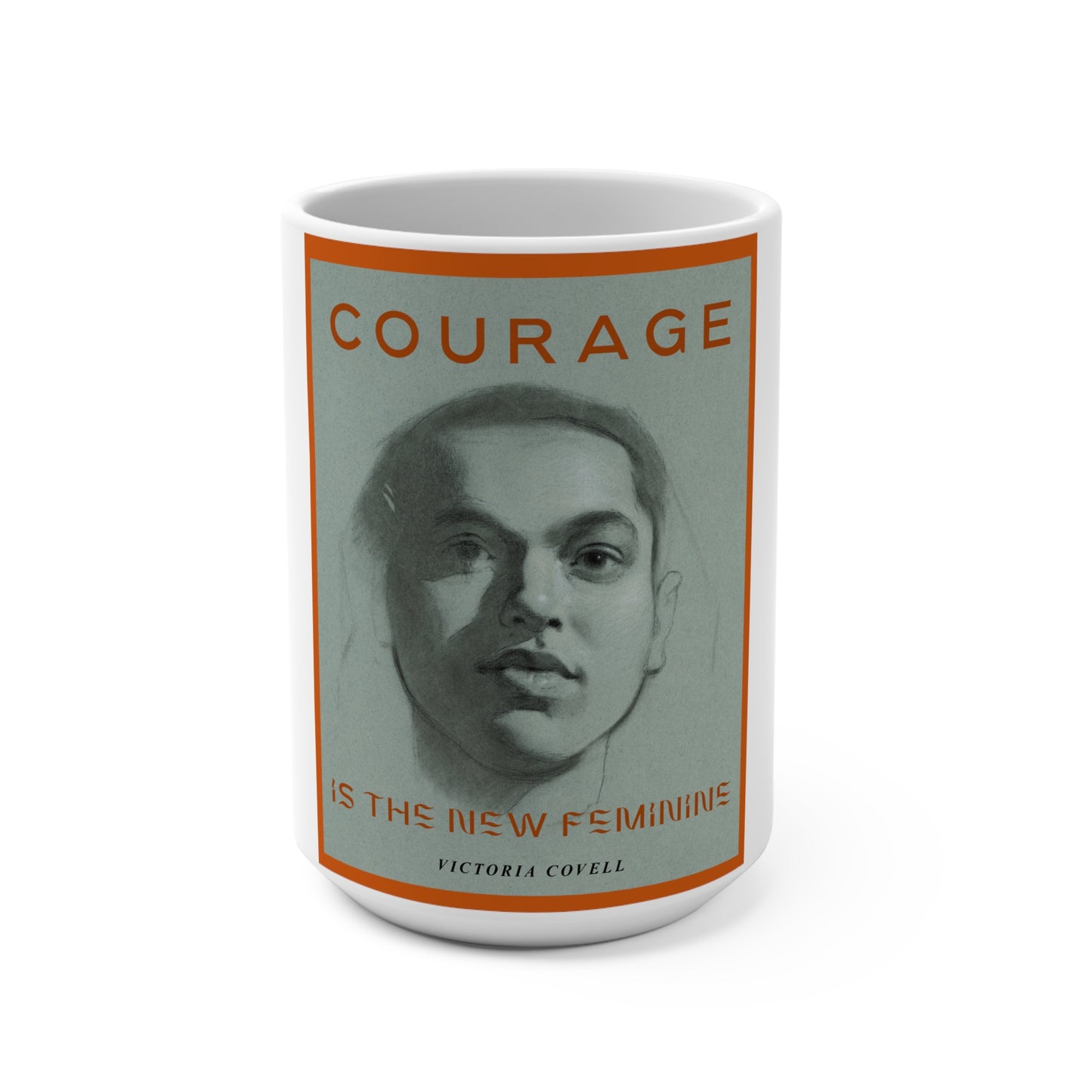 Courage is the New Feminine Mug 15oz