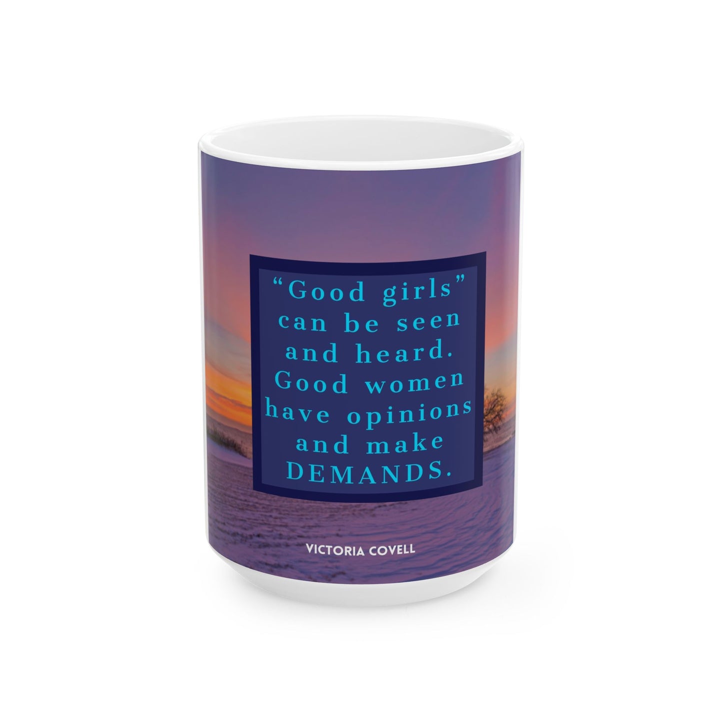 Good Women Make Demands Mug – 15 oz