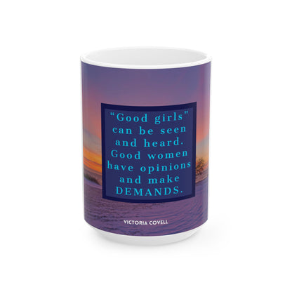 Good Women Make Demands Mug – 15 oz