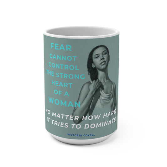 The Strong Heart of a Woman Mug 15oz