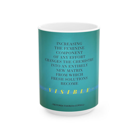 Feminine Energy Creates Change Mug – 15 oz