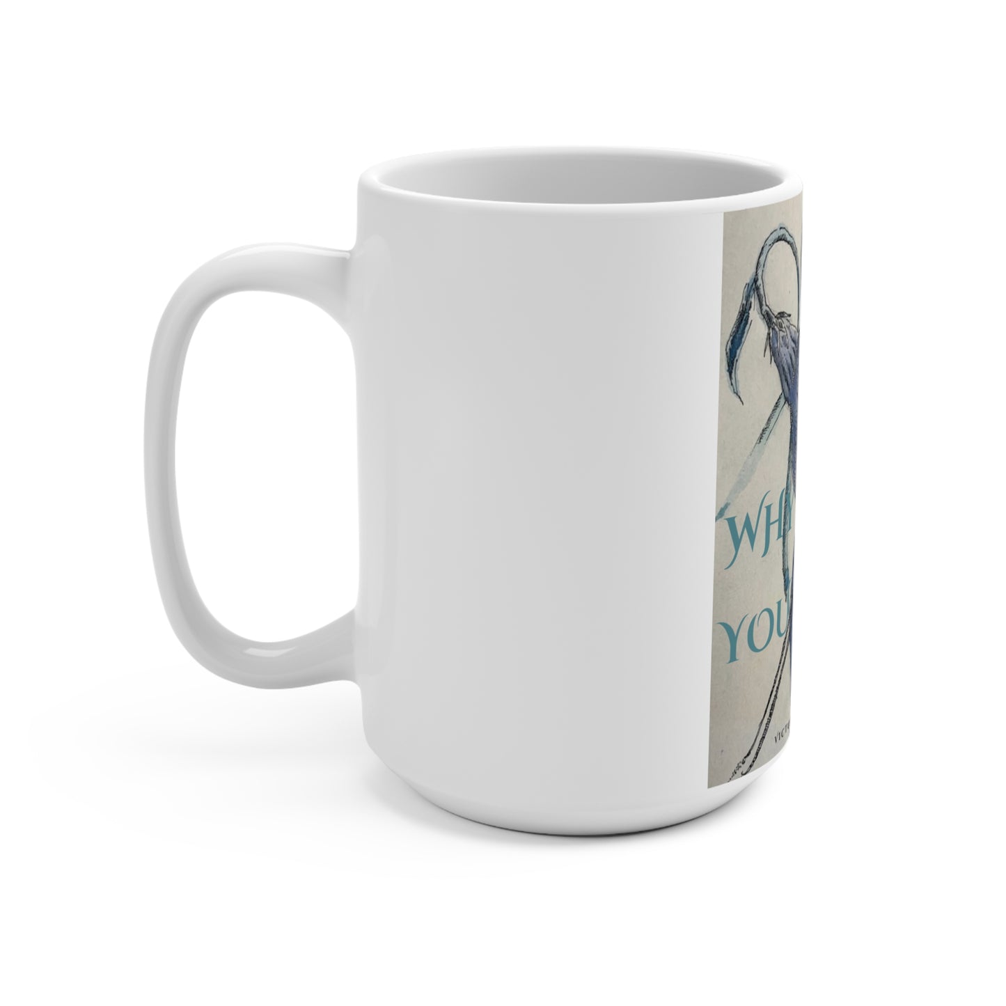 Why Not You? Mug 15oz