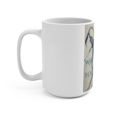 Why Not You? Mug 15oz