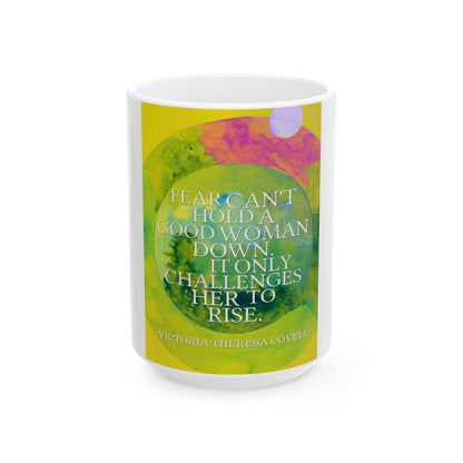 Fear Can’t Hold Her Down Mug – 15 oz