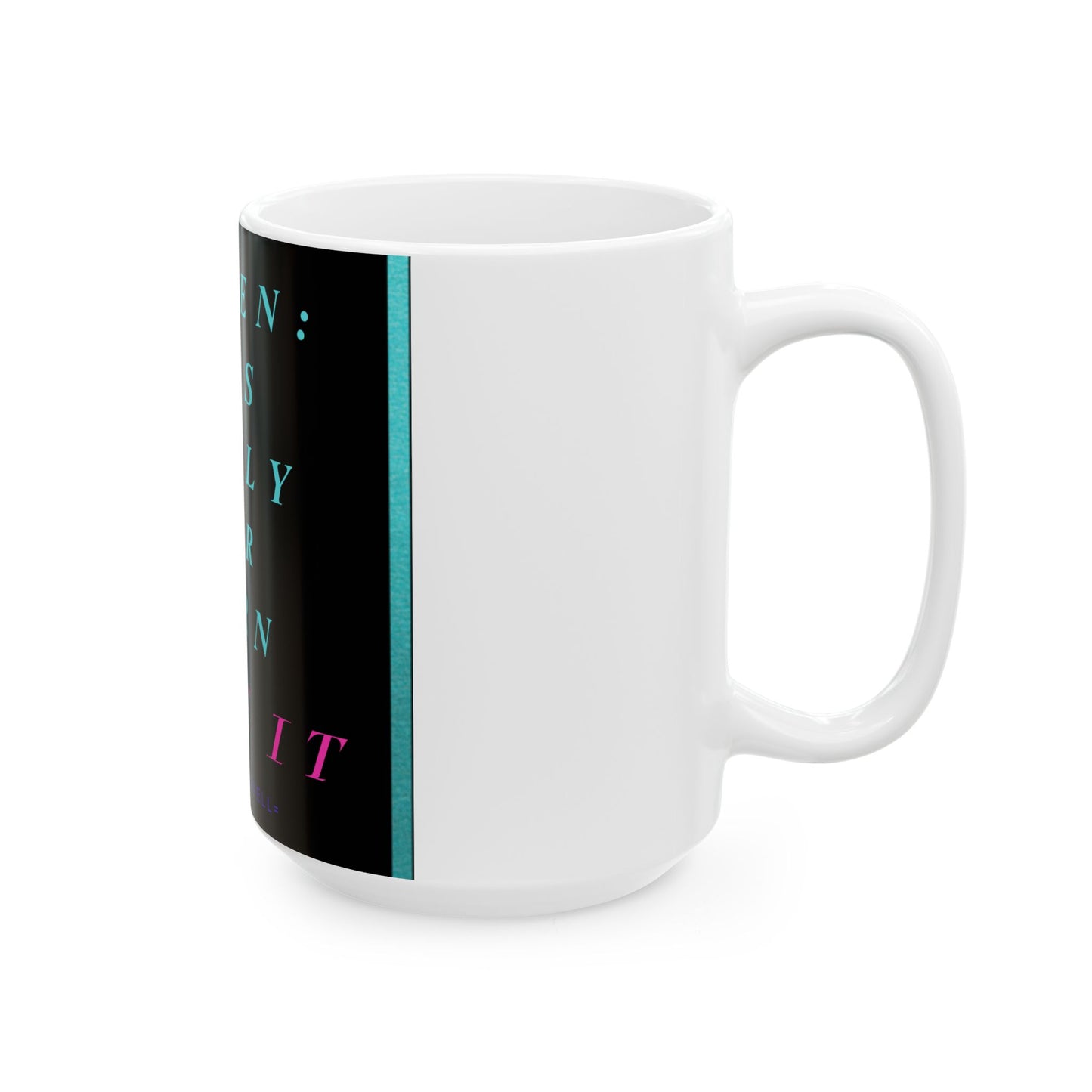 Women: It’s Our Turn Mug – 15 oz