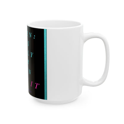 Women: It’s Our Turn Mug – 15 oz