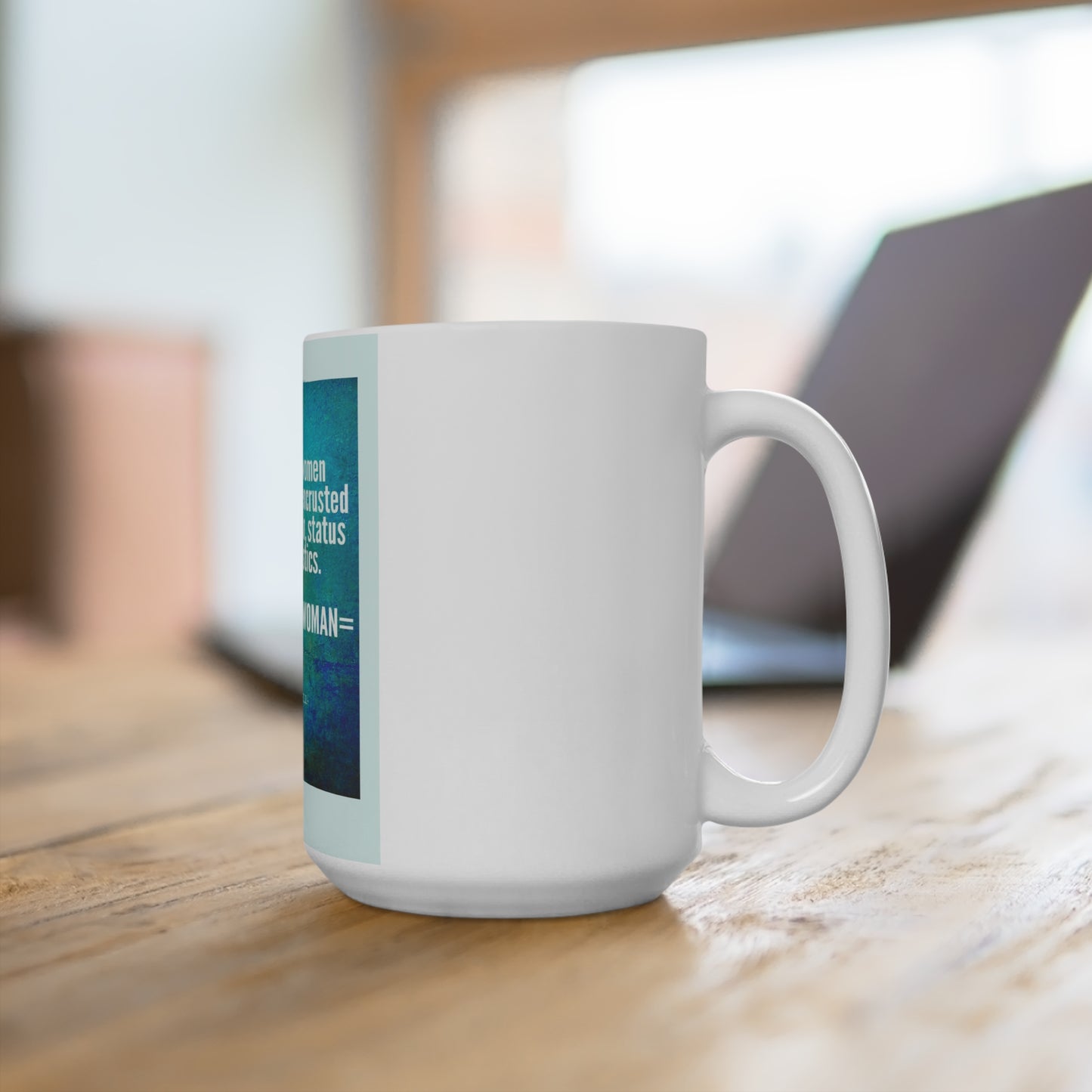 Be Your Own Woman Mug 15oz