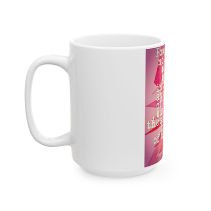 Power Will no Longer Be Held Mug - 15 oz
