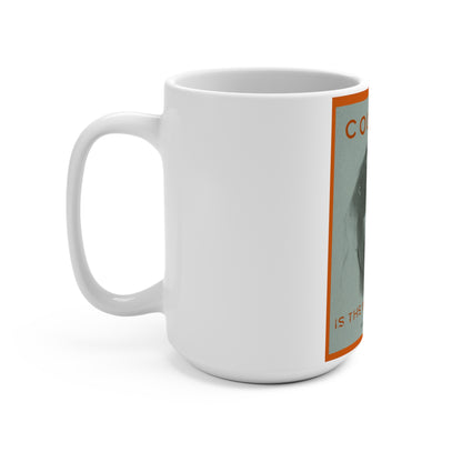 Courage is the New Feminine Mug 15oz
