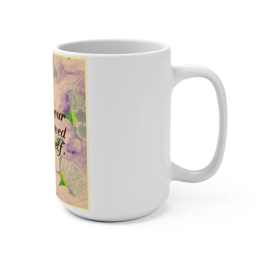 Mother Your Own Self Mug 15oz
