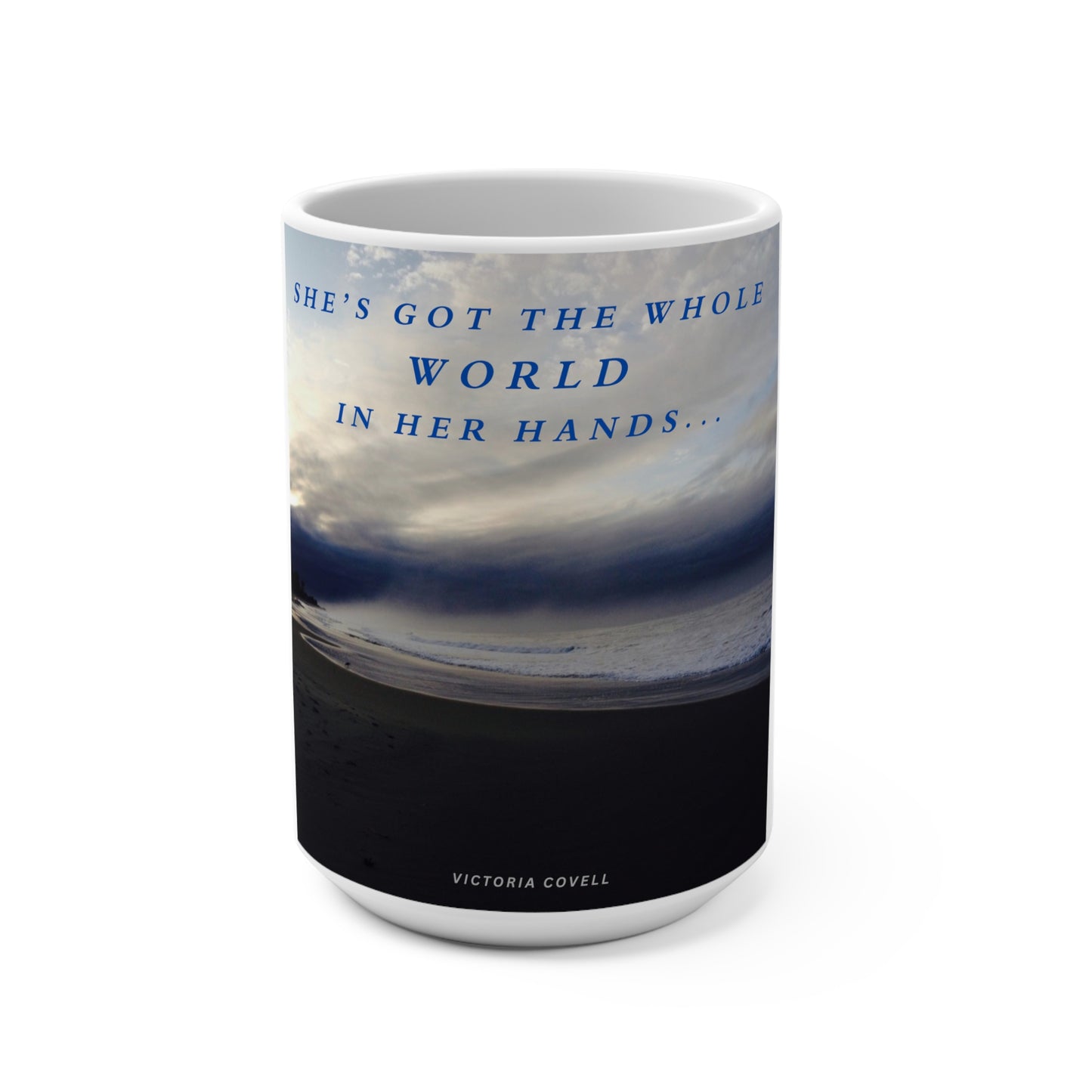 She's Got the Whole World Mug 15oz