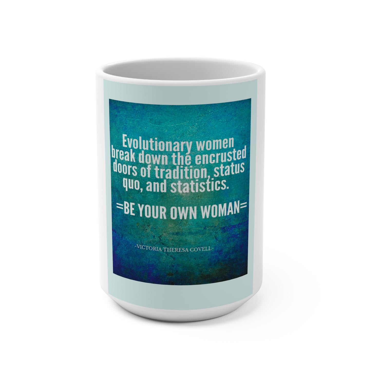 Be Your Own Woman Mug 15oz