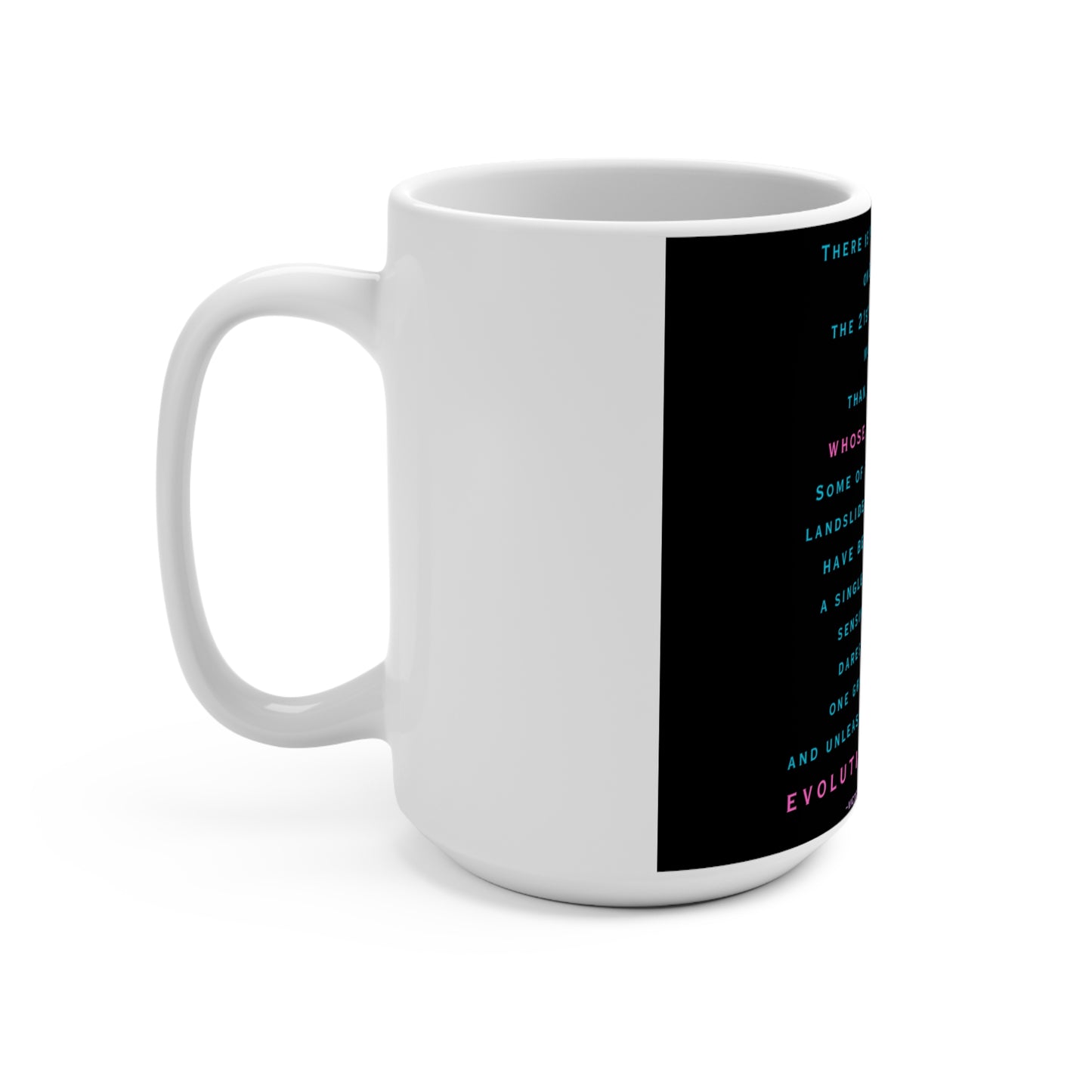 An Idea Whose Time Has Come Mug 15oz