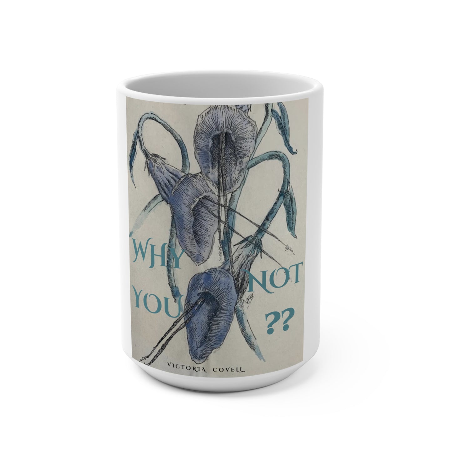 Why Not You? Mug 15oz