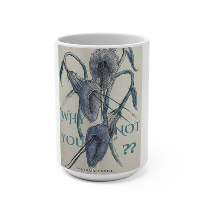 Why Not You? Mug 15oz