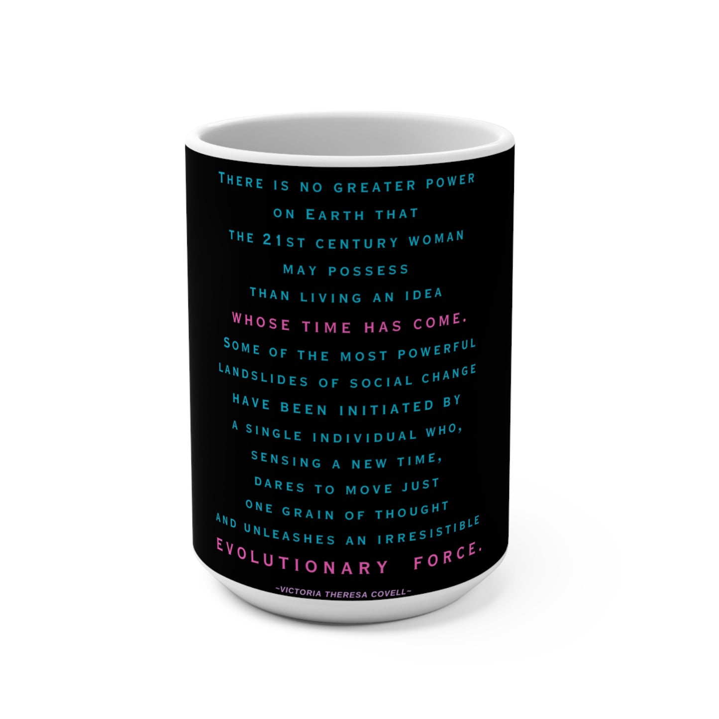 An Idea Whose Time Has Come Mug 15oz