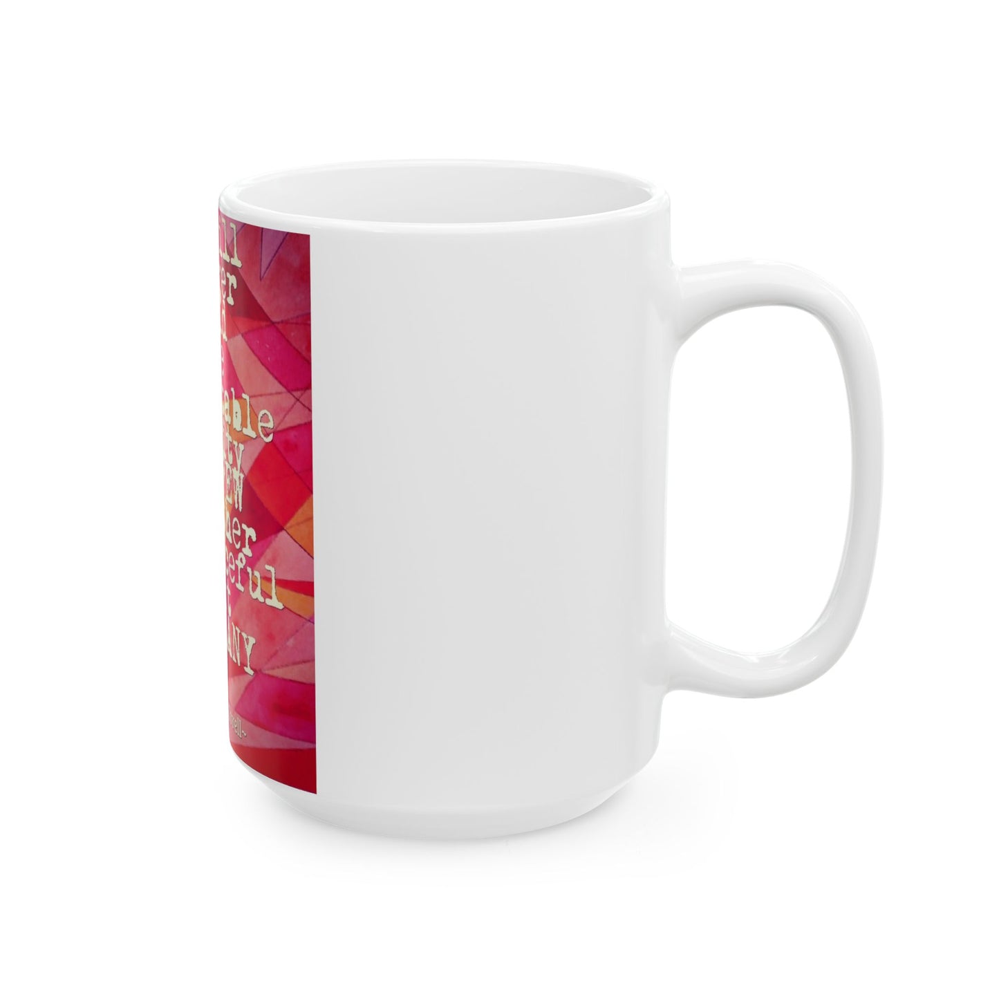 Power Will no Longer Be Held Mug - 15 oz
