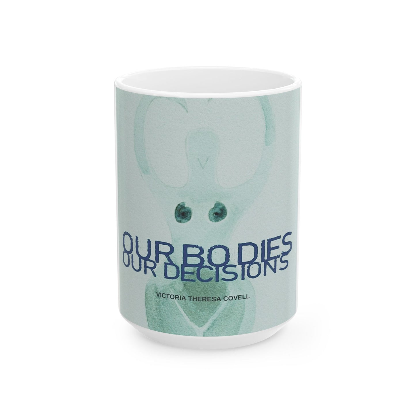 Our Bodies Our Decisions Mug – 15 oz