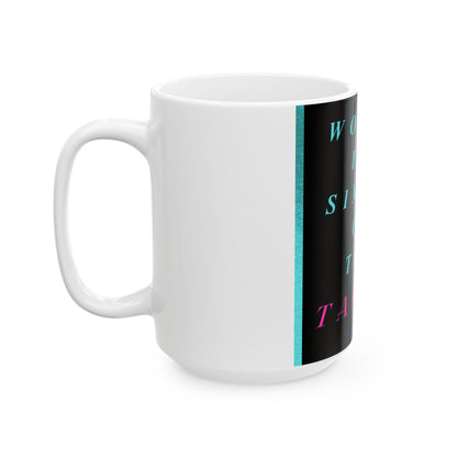 Women: It’s Our Turn Mug – 15 oz